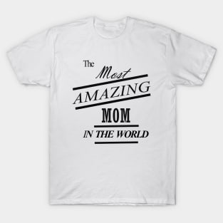 The most mom Shirt,Mom Life Shirt, Shirts for Moms, Mothers Day Gift, Trendy Mom T-Shirts, Cool Mom Shirts, Shirts for Moms T-Shirt